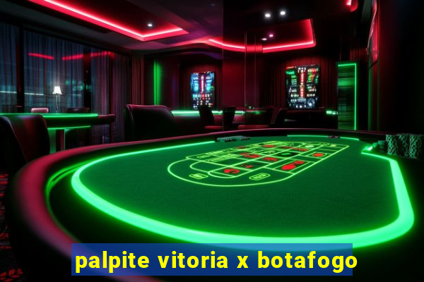 palpite vitoria x botafogo